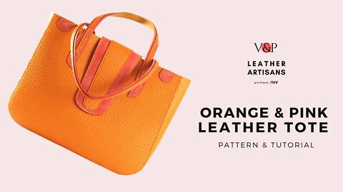 Leather Tote Orange & Pink, Tutorial and PDF Pattern by V&P Leather Artisans