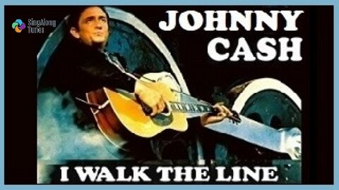 Johnny Cash - "I Walk The Line" with Lyrics