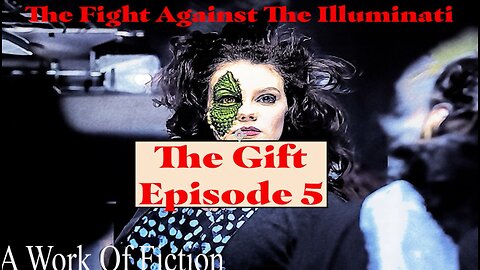 The Gift Episode 5 - Fight Against the Illuminati