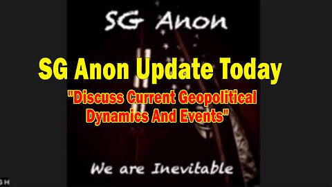 SG Anon Update Today Mar 9: "Discuss Current Geopolitical Dynamics And Events"