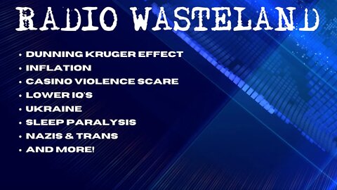 Radio Wasteland - Nazis, Trans, Ukraine, Race & MORE