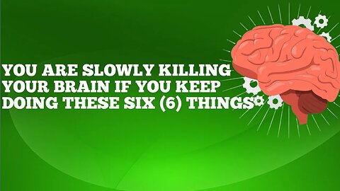 YOU ARE SLOWLY KILLING YOUR BRAIN IF YOU KEEP DOING THESE SIX (6) THINGS. #health #brainhealth