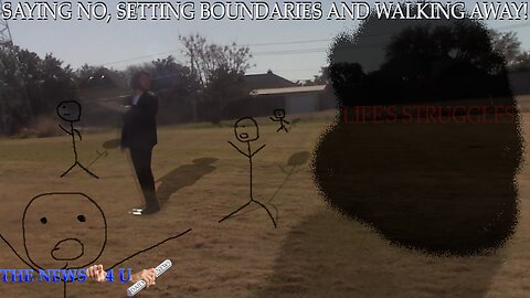 Setting boundaries, saying no and walking away!