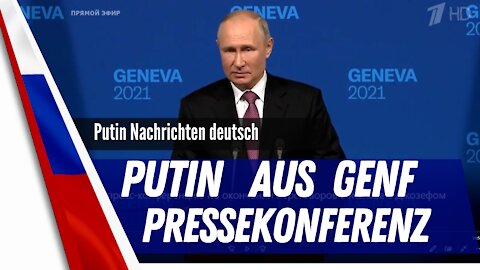 Präsident Putin beantwortet Fragen nach dem Gipfeltreffen in Genf.