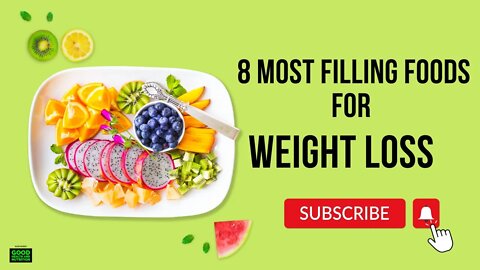 The 8 Most Filling Foods for Weight Loss – What to Eat to Stay Full and Lose Weight.