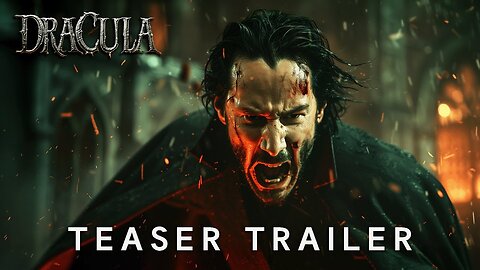 Dracula (2025) Teaser Trailer Keanu Reeves, Elizabeth Olsen Latest Update & Release Date