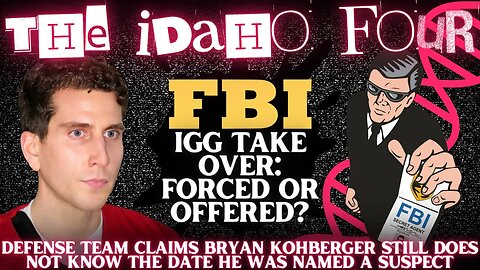 Bryan Kohberger Defense Team Responds | What Date was Bryan Named Suspect #1? Othram Labs, FBI & IGG