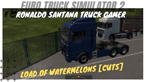 🚚LOAD OF WATERMELONS [cuts] ✌️😎RONALDO SANTANA TRUCK GAMER