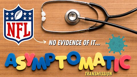 Asymptomatic Transmission Debunked By The NFL?