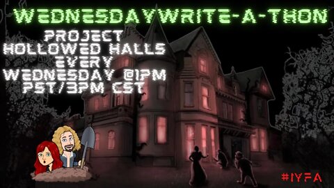 WEDNESDAY WRITE-A-THON Ep. 2: Project Hollowed Halls