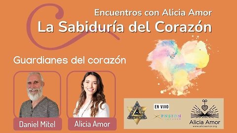 La Sabiduría del Corazón | Guardianes del Corazón con Daniel Mitel