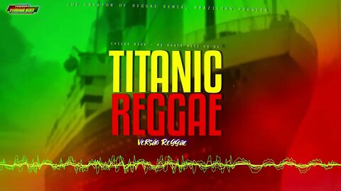 TITANIC - My Heart Will Go On (Reggae Cover Internacional)