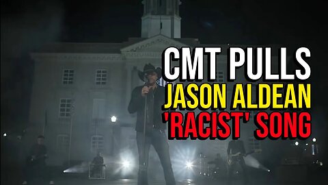 CMT pulls the plug on Jason Aldean's controversial new video