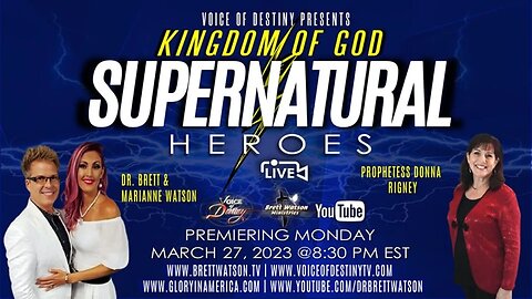 Voice of Destiny Supernatural Heroes - Dr. Brett & Marianne Watson - Prophetess, Donna Rigney