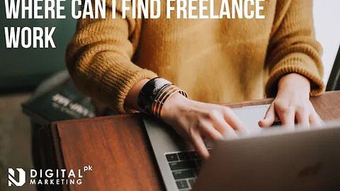 Where Can I Find Freelance Work | Digital Marketing Free Course |