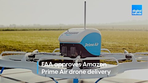 FAA approves Amazon Prime Air drone delivery