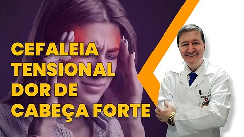 Cefaleia tensional dor de cabeça forte WhatsApp (15) 99644-8181