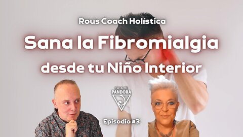 Sana la Fibromialgia desde tu Niño Interior con Rous Coach Holística