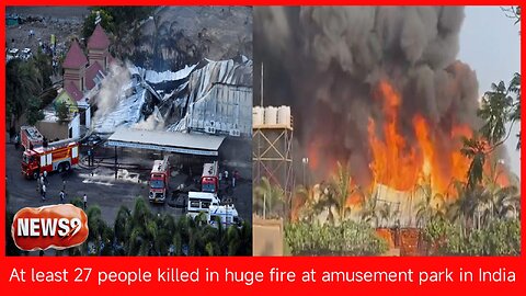 At least 27 people killed in huge fire at amusement park in India । NEWS9