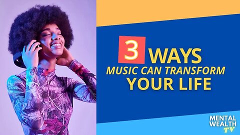 3 Ways Music Can Transform Your Life