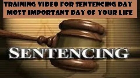 Federal Court Sentencing Day Speech - Training Video - Most Important Day of your LIFE!