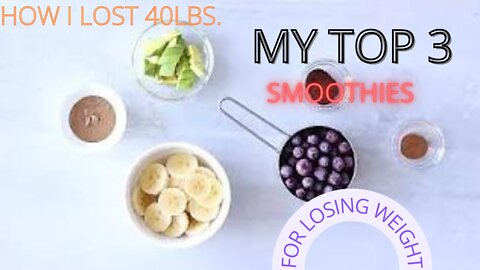 My Top 3 Weight Loss Smoothie Recipes | How I Lost 40 Lbs