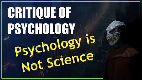 Critique of Psychology: Psychology Is Not Real Science