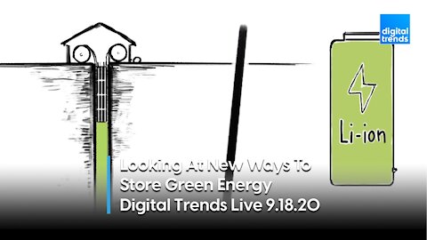 New Forms of Green Energy Storage | Digital Trends Live 9.18.20