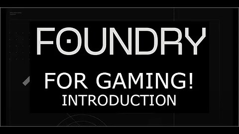 Foundry For Gaming Introduction