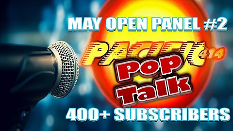 PACIFIC414 Pop Talk: May Open Panel #2 I 400+ SUBSCRIBERS!!!