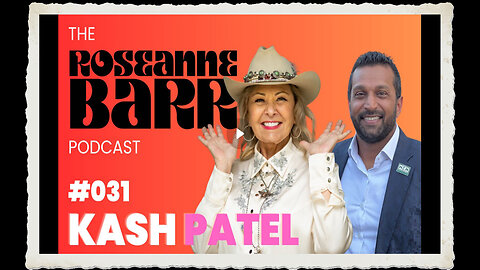 Fani Willis's giant panis with Kash Patel The Roseanne Barr Podcast #31