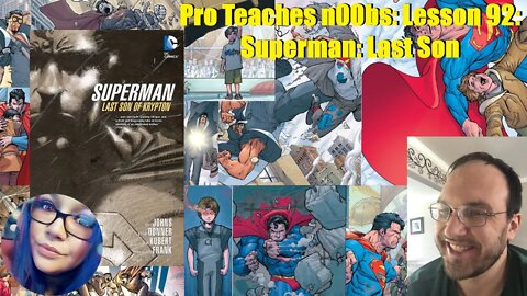 Pro Teaches n00bs: Lesson 92: Superman: Last Son