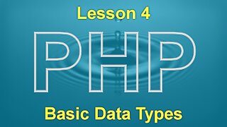 PHP Lesson 4: Basic Data Types