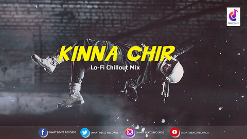 Kinna Chir | Lo-Fi Chillout Mix | Siddharth Amit Bhavsar | The PropheC