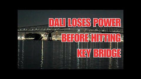 Ship Lost Power Before Hitting Key Bridge in Baltimore