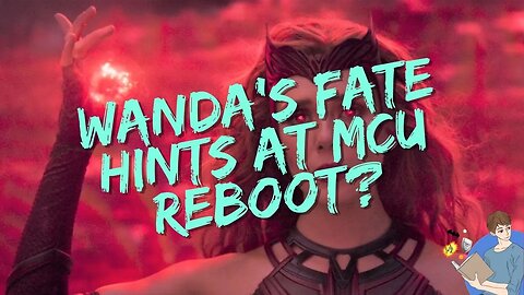 Does Wanda's Fate Hint At An MCU Reboot?