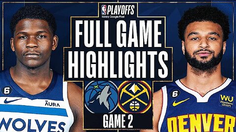 Minnesota Timberwolves vs. Denver Nuggets Full Game 2 Highlights | Apr 19 | 2022-2023 NBA Playoffs