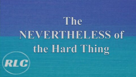 The Nevertheless of A Hard Thing | Snapshot of "The Power of Nevertheless"