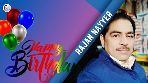 Happy Birthday, Rajan Nayyer Ji!