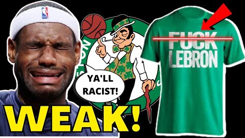 Lebron James Calls CITY OF BOSTON R@cist Over Celtics Fans F**K LBJ Shirts! NBA's MORON!