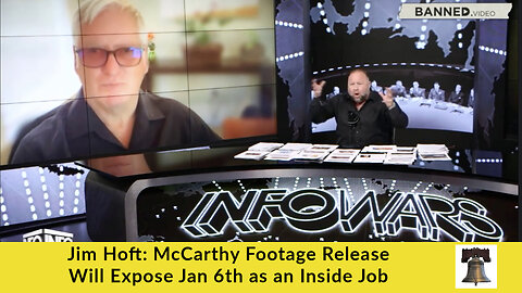 Jim Hoft: McCarthy Footage Release Will Expose Jan 6th as an Inside Job