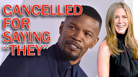 Jamie Foxx Cancelled for Saying "They"