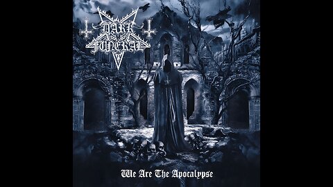 Dark Funeral - We Are The Apocalypse (Full Album)