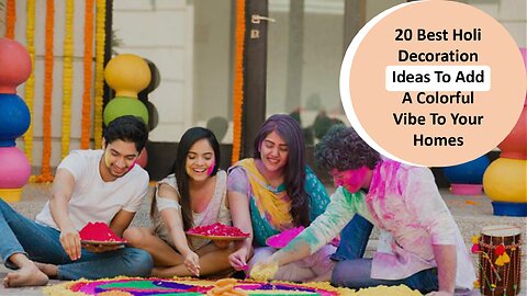 20 Best Holi Decoration Ideas To Add A Colorful Vibe To Your Homes