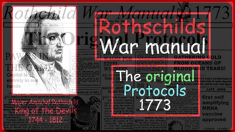 ROTHSCHILD WAR MANUAL (THE ORIGINAL PROTOCOLS OF 1773)