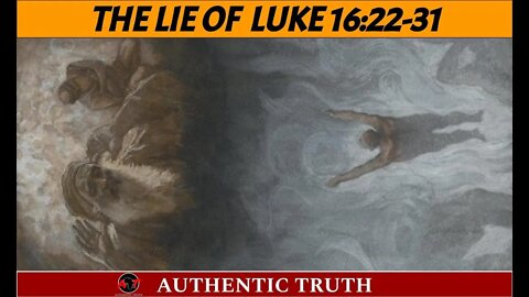 The lie of (Luke 16: 22-31)