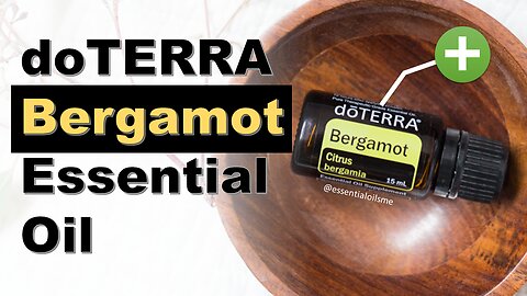 doTERRA Bergamot Essential Oil Benefits and Uses