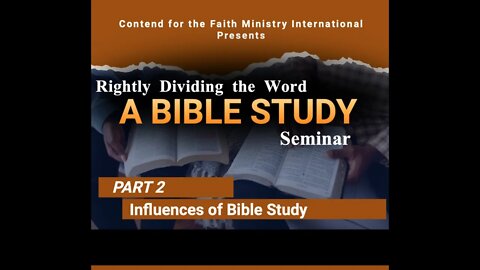 Bible Study Seminar [Part 2] - Influences of Bible Study #CFMI