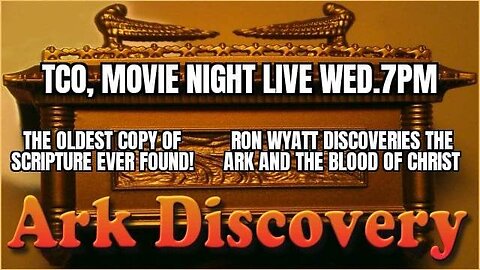 WED. NIGHT LIVE MOVIE NIGHT 🎬THE ARK & BLOOD OF CHRIST & The OLDEST copy of Scripture ever found!