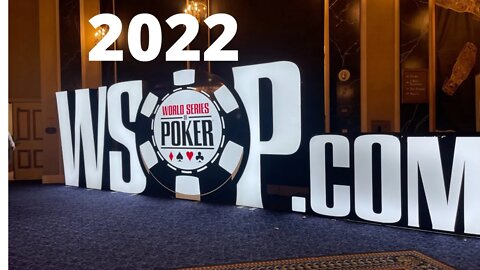 2022 (WSOP)WORLD SERIES OF POKER AT BALLY’S AND PARIS CASINO LAS VEGAS